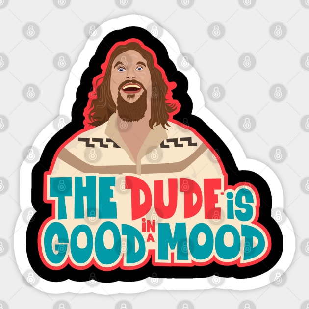 The Dude - Big Lebowski Tribute: In a Good Mood Sticker by Boogosh